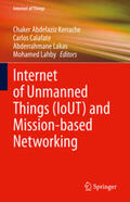 Kerrache / Calafate / Lakas |  Internet of Unmanned Things (IoUT) and Mission-based Networking | eBook | Sack Fachmedien