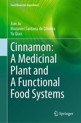 Ju / Qiao / Santana de Oliveira | Cinnamon: A Medicinal Plant and A Functional Food Systems | Buch | 978-3-031-33504-4 | sack.de