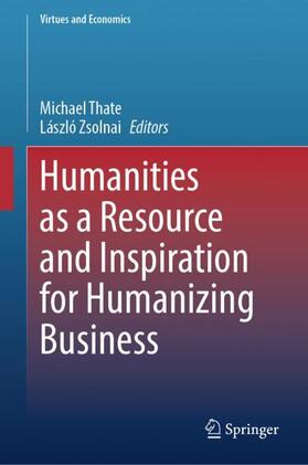Zsolnai / Thate | Humanities as a Resource and Inspiration for Humanizing Business | Buch | 978-3-031-33524-2 | sack.de