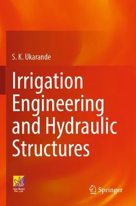 Ukarande |  Irrigation Engineering and Hydraulic Structures | Buch |  Sack Fachmedien