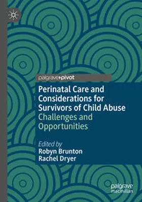 Dryer / Brunton |  Perinatal Care and Considerations for Survivors of Child Abuse | Buch |  Sack Fachmedien