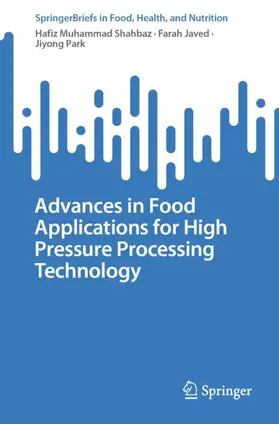 Muhammad Shahbaz / Javed / Park |  Advances in Food Applications for High Pressure Processing Technology | Buch |  Sack Fachmedien