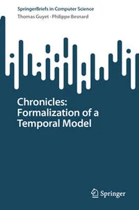 Besnard / Guyet |  Chronicles: Formalization of a Temporal Model | Buch |  Sack Fachmedien