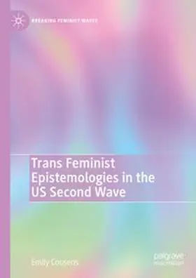Cousens | Trans Feminist Epistemologies in the US Second Wave | Buch | 978-3-031-33730-7 | www.sack.de