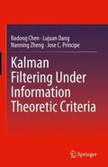 Chen / Principe / Dang |  Kalman Filtering Under Information Theoretic Criteria | Buch |  Sack Fachmedien
