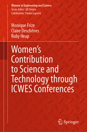 Frize / Deschênes / Heap |  Women’s Contribution to Science and Technology through ICWES Conferences | eBook | Sack Fachmedien