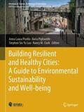 Pisello / Clark / Pigliautile |  Building Resilient and Healthy Cities: A Guide to Environmental Sustainability and Well-being | Buch |  Sack Fachmedien