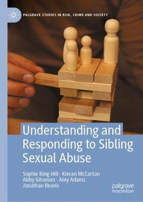 King-Hill / McCartan / Adams |  Understanding and Responding to Sibling Sexual Abuse | Buch |  Sack Fachmedien