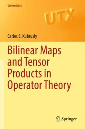 Kubrusly | Bilinear Maps and Tensor Products in Operator Theory | E-Book | www.sack.de