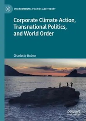 Hulme |  Corporate Climate Action, Transnational Politics, and World Order | eBook | Sack Fachmedien
