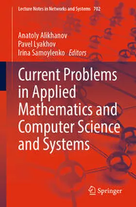 Alikhanov / Lyakhov / Samoylenko | Current Problems in Applied Mathematics and Computer Science and Systems | E-Book | sack.de