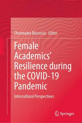 Bissessar |  Female Academics' Resilience during the COVID-19 Pandemic | Buch |  Sack Fachmedien