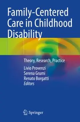Provenzi / Grumi / Borgatti |  Family-Centered Care in Childhood Disability | Buch |  Sack Fachmedien