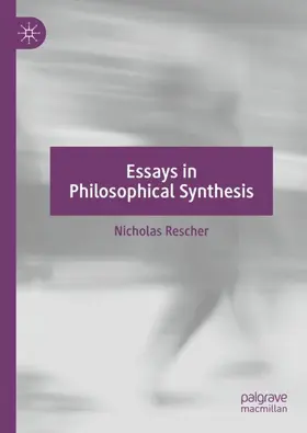Rescher |  Essays in Philosophical Synthesis | Buch |  Sack Fachmedien
