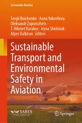Boichenko / Yakovlieva / Zaporozhets |  Sustainable Transport and Environmental Safety in Aviation | eBook | Sack Fachmedien