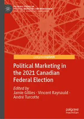 Gillies / Raynauld / Turcotte | Political Marketing in the 2021 Canadian Federal Election | E-Book | www.sack.de
