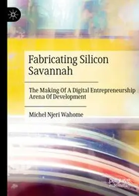 Wahome | Fabricating Silicon Savannah | E-Book | www.sack.de