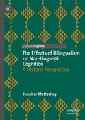 Mattschey |  The Effects of Bilingualism on Non-Linguistic Cognition | Buch |  Sack Fachmedien