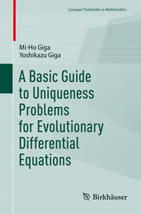 Giga |  A Basic Guide to Uniqueness Problems for Evolutionary Differential Equations | Buch |  Sack Fachmedien