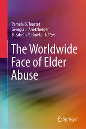 Teaster / Anetzberger / Podnieks |  The Worldwide Face of Elder Abuse | Buch |  Sack Fachmedien