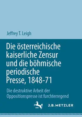 Leigh |  Die österreichische kaiserliche Zensur und die böhmische periodische Presse, 1848-71 | eBook | Sack Fachmedien