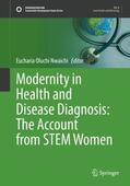 Nwaichi |  Modernity in Health and Disease Diagnosis: The Account from STEM Women | Buch |  Sack Fachmedien