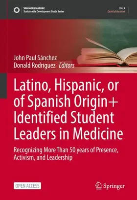 Sánchez / Rodriguez |  Latino, Hispanic, or of Spanish Origin+ Identified Student Leaders in Medicine | Buch |  Sack Fachmedien