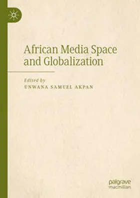 Akpan |  African Media Space and Globalization | Buch |  Sack Fachmedien