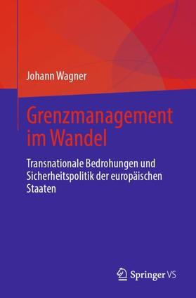 Wagner | Grenzmanagement im Wandel | Buch | 978-3-031-35095-5 | sack.de