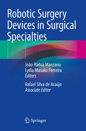 Ferreira / Manzano |  Robotic Surgery Devices in Surgical Specialties | Buch |  Sack Fachmedien