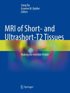 Du / Bydder |  MRI of Short- and Ultrashort-T2 Tissues | Buch |  Sack Fachmedien