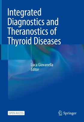 Giovanella |  Integrated Diagnostics and Theranostics of Thyroid Diseases | Buch |  Sack Fachmedien