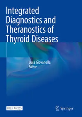 Giovanella |  Integrated Diagnostics and Theranostics of Thyroid Diseases | Buch |  Sack Fachmedien