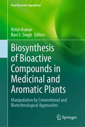 Kumar / S. Singh |  Biosynthesis of Bioactive Compounds in Medicinal and Aromatic Plants | eBook | Sack Fachmedien