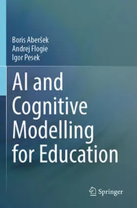 Aberšek / Flogie / Pesek |  AI and Cognitive Modelling for Education | Buch |  Sack Fachmedien
