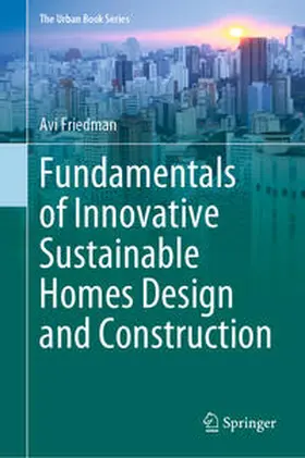 Friedman |  Fundamentals of Innovative Sustainable Homes Design and Construction | eBook | Sack Fachmedien