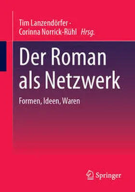 Norrick-Rühl / Lanzendörfer |  Der Roman als Netzwerk | Buch |  Sack Fachmedien