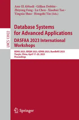 El Abbadi / Dobbie / Feng |  Database Systems for Advanced Applications. DASFAA 2023 International Workshops | Buch |  Sack Fachmedien