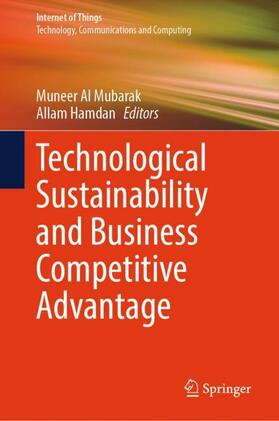Hamdan / Al Mubarak | Technological Sustainability and Business Competitive Advantage | Buch | 978-3-031-35524-0 | sack.de