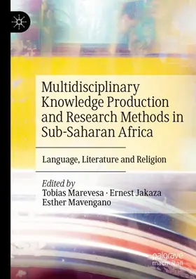 Marevesa / Mavengano / Jakaza |  Multidisciplinary Knowledge Production and Research Methods in Sub-Saharan Africa | Buch |  Sack Fachmedien
