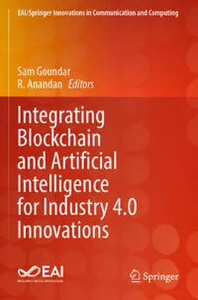 Anandan / Goundar |  Integrating Blockchain and Artificial Intelligence for Industry 4.0 Innovations | Buch |  Sack Fachmedien