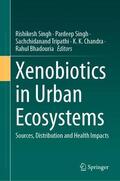 Singh / Bhadouria / Tripathi |  Xenobiotics in Urban Ecosystems | Buch |  Sack Fachmedien