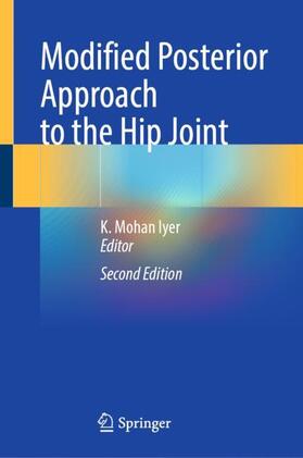 Iyer | Modified Posterior Approach to the Hip Joint | Buch | 978-3-031-35789-3 | sack.de