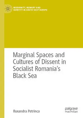 Canache |  Marginal Spaces and Cultures of Dissent in Socialist Romania's Black Sea | Buch |  Sack Fachmedien
