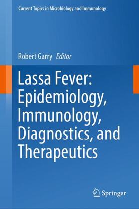 Garry | Lassa Fever: Epidemiology, Immunology, Diagnostics, and Therapeutics | Buch | 978-3-031-35806-7 | sack.de