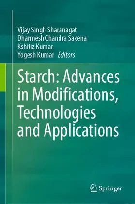 Sharanagat / Kumar / Saxena |  Starch: Advances in Modifications, Technologies and Applications | Buch |  Sack Fachmedien