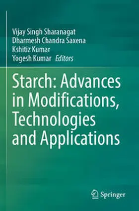 Sharanagat / Kumar / Saxena |  Starch: Advances in Modifications, Technologies and Applications | Buch |  Sack Fachmedien