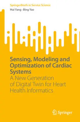 Yang / Yao |  Sensing, Modeling and Optimization of Cardiac Systems | eBook | Sack Fachmedien