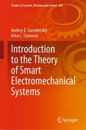 Gorodetskiy / Tarasova |  Introduction to the Theory of Smart Electromechanical Systems | eBook | Sack Fachmedien