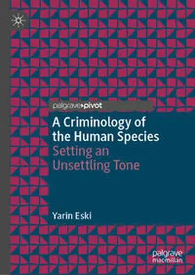 Eski |  A Criminology of the Human Species | Buch |  Sack Fachmedien
